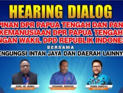 Hari ini Pimpinan dan Pansus Kemanusiaan DPR Papua Tengah Gelar Hearing Dialog
